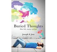 Buried Thoughts: One life, many stories