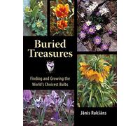 Buried Treasures: Finding and Growing the World's Choicest Bulbs