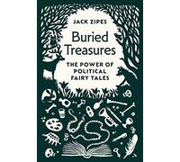 Buried Treasures : The Power of Political Fairy Tales
