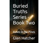 Buried Truths Series - Book Two: Ashes in the Pines: 2