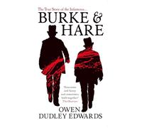 Burke and Hare: The True Story Behind the Infamous Edinburgh Murderers