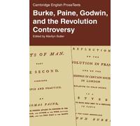 Burke, Paine, Godwin, and the Revolution Controversy (Cambridge English Prose Texts)
