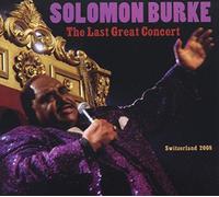 Burke, Solomon - The Last Great Concert, Switzerland 2008