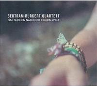 Burkert,Bertram Quartett - Die Suche Nach der Eigenen Welt