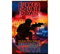 Burke's Double Down: Bob Burke Action Thriller #8 (Bob Burke Action Adventure Novels)