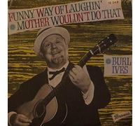 Burl Ives - Funny Way Of Laughin'