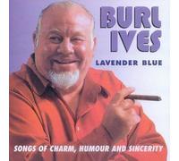 Burl Ives - Lavender Blue: Songs Of Charm, Humour & Sincerity