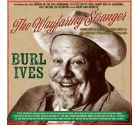 Burl Ives - The Wayfaring Stranger - Selected Classics 1941-62 - Burl Ives