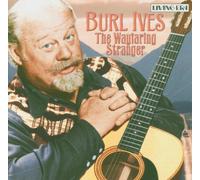 Burl Ives - Wayfaring Stranger by Burl Ives (2004-01-01)