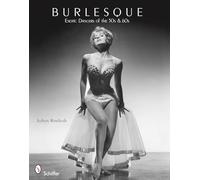 Burlesque: Exotic Dancers of the 50s & 60s