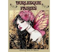 Burlesque Fairies: Coloring Book for Adults