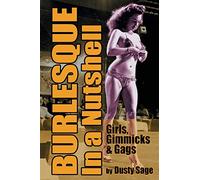 Burlesque In a Nutshell - Girls, Gimmicks & Gags