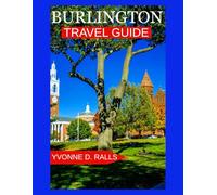 Burlington Travel Guide: largest city with small-town charm, lake and mountain views, vibrant culture, and walkable streets