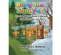 Burly the Squirrel: The Counting Game-The Complete 5 Book Collection (1-100)