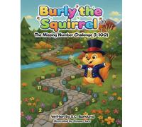 Burly the Squirrel: The Missing Number Challenge (1-100): 7 (Burly the Squirrel: The Counting Game)