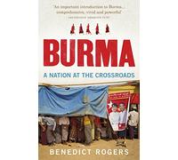 Burma: A Nation At The Crossroads - Revised Edition
