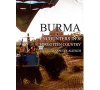 Burma: Encounters in a Forgotten Country