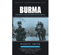 Burma: Insurgency and the Politics of Ethnicity
