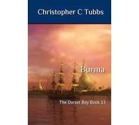 Burma: The Dorset Boy Book 15