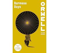 Burmese Days (Orwell: The New Editions)
