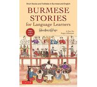 Burmese Stories for Language Learners: Short Stories and Folktales in Burmese and English (Free Online Audio Recordings)
