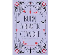 Burn a Black Candle : An Italian American Grimoire
