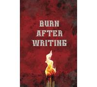 Burn After Writing: A personal journal for burning after writing, Diary of secrets, A ritual of release