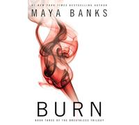 Maya Banks - Burn - Book Three of the Breathless Trilogy - Paperback