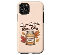 Burn Bright Burn Cozy Pumpkin Spice Candle Autumn Fall Case for iPhone 11 Pro