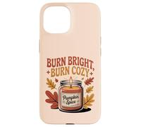 Burn Bright Burn Cozy Pumpkin Spice Candle Autumn Fall Case for iPhone 15
