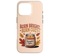 Burn Bright Burn Cozy Pumpkin Spice Candle Autumn Fall Case for iPhone 16 Pro