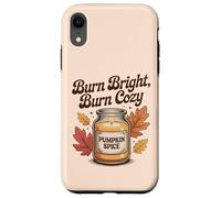 Burn Bright Burn Cozy Pumpkin Spice Candle Autumn Fall Case for iPhone XR