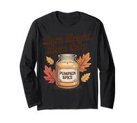 Burn Bright Burn Cozy Pumpkin Spice Candle Autumn Fall Long Sleeve T-Shirt