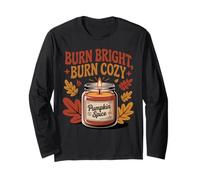 Burn Bright Burn Cozy Pumpkin Spice Candle Autumn Fall Long Sleeve T-Shirt
