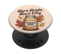 Burn Bright Burn Cozy Pumpkin Spice Candle Autumn Fall PopSockets Adhesive PopGrip
