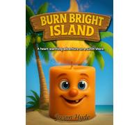 Burn Bright Island: A heart-warming adventure on a sunlit shore (The Burn Bright Island Series)