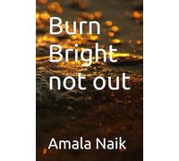 Burn Bright not out
