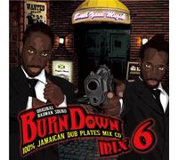 BURN DOWN MIX 6