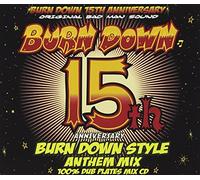 BURN DOWN STYLE 15thANNIVERSARY ANTHEM MIX