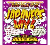 BURN DOWN STYLE -JAPANESE MIX 6-
