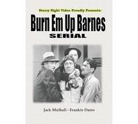 Burn Em Up Barnes