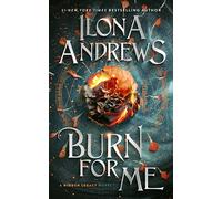 Burn for Me: A Novel (Hidden Legacy, 1)