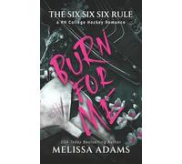 Burn For Me: A RH College Hockey Romance: 2 (The Six Six Six Rule)