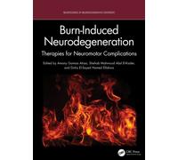 Burn-Induced Neurodegeneration : Therapies for Neuromotor Complications