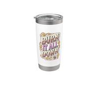 Burn It All Down Addict Quote Morning Coffee Lover Humor Stainless Steel Insulated Tumbler