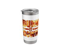 Burn IT Down FIRE Flames Stainless Steel Insulated Tumbler