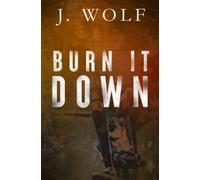 Burn it Down Special Edition (The Savage Crew)