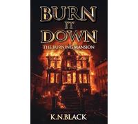Burn It Down: The Burning Mansion (1)