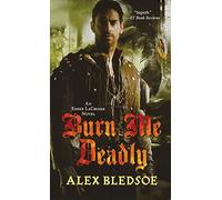 Burn Me Deadly: An Eddie Lacrosse Novel: 2