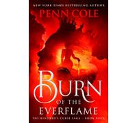 Burn of the Everflame : The epic final book in the Kindred's Curse Saga!